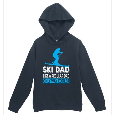 Ski Dad Like A Regular Dad Only Way Cooler Skiing Cool Gift Urban Pullover Hoodie