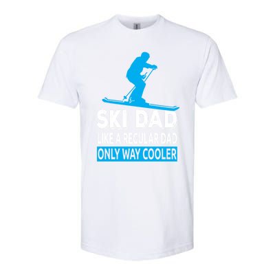 Ski Dad Like A Regular Dad Only Way Cooler Skiing Cool Gift Softstyle CVC T-Shirt