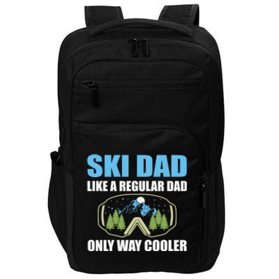 Ski Dad Like A Regular Dad Only Way Cooler Gift Impact Tech Backpack