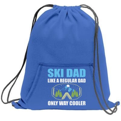 Ski Dad Like A Regular Dad Only Way Cooler Gift Sweatshirt Cinch Pack Bag