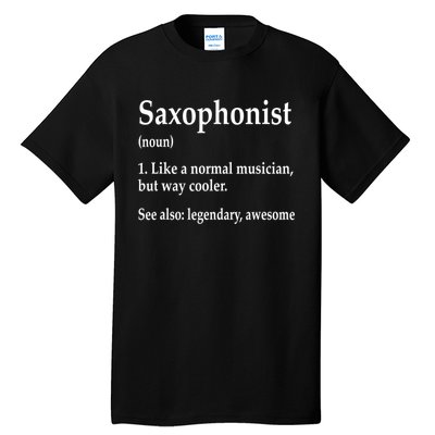 Saxophonist Definition Like A Normal Musician Saxophone Tall T-Shirt