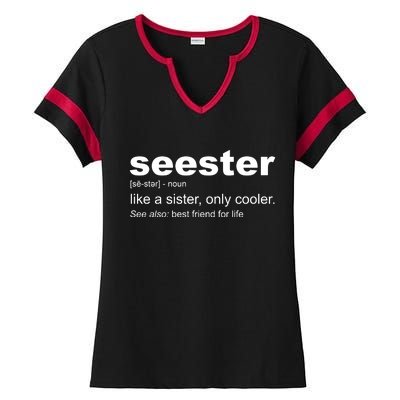 Seester Definition Like A Sister Only Cooler Ladies Halftime Notch Neck Tee