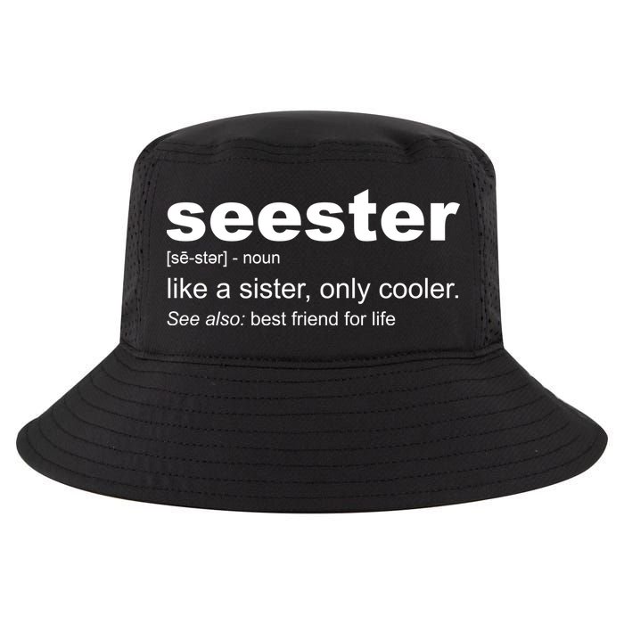 Seester Definition Like A Sister Only Cooler Cool Comfort Performance Bucket Hat