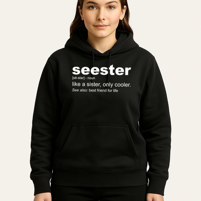 Seester Definition Like A Sister Only Cooler Hoodie