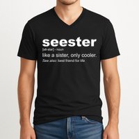 Seester Definition Like A Sister Only Cooler V-Neck T-Shirt