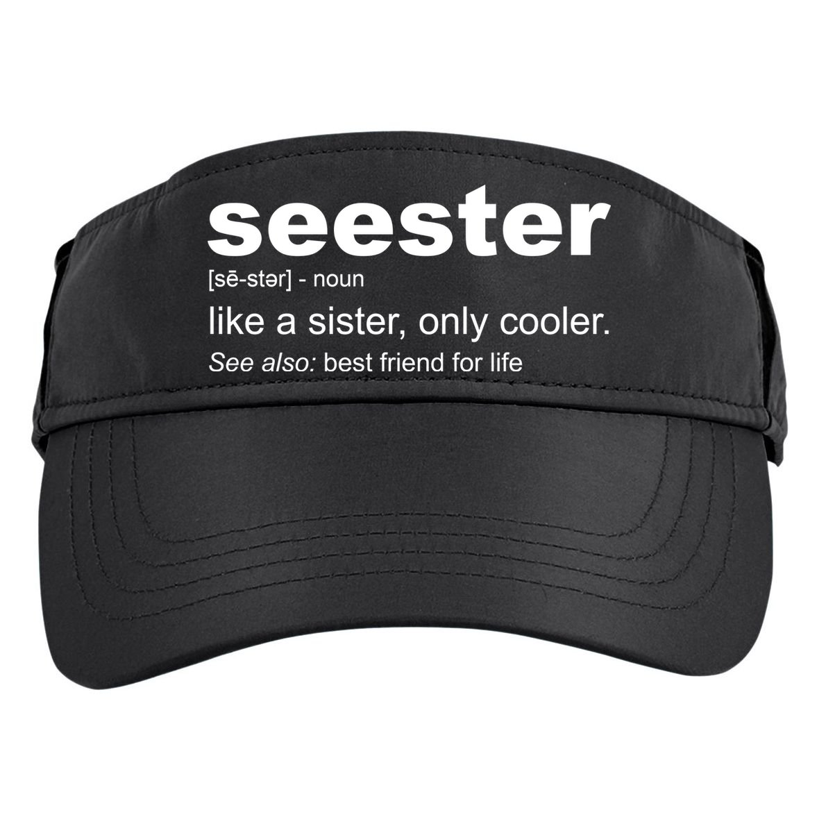 Seester Definition Like A Sister Only Cooler Adult Drive Performance Visor