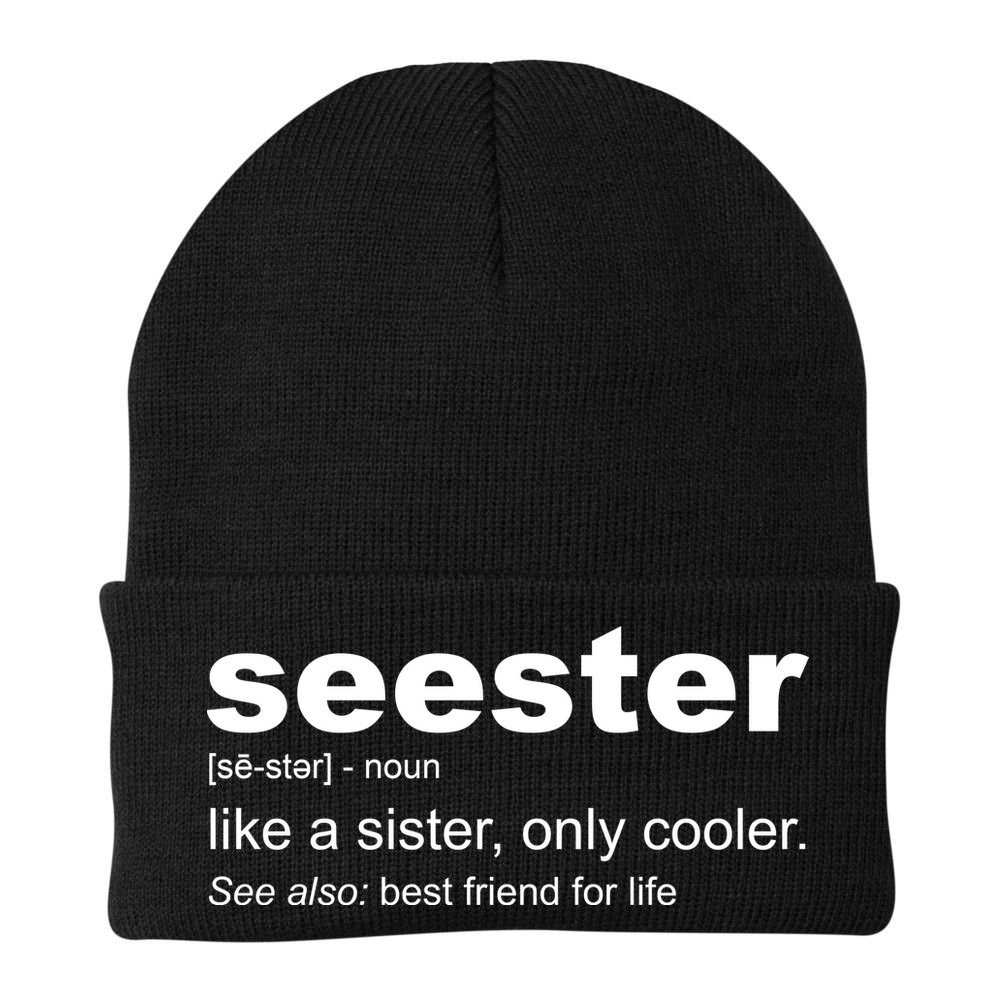 Seester Definition Like A Sister Only Cooler Beanie