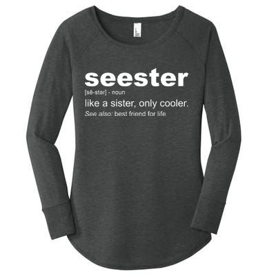 Seester Definition Like A Sister Only Cooler Women's Perfect Tri Tunic Long Sleeve Shirt