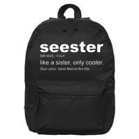 Seester Definition Like A Sister Only Cooler 16 in Basic Backpack