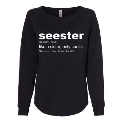 Seester Definition Like A Sister Only Cooler Womens California Wash Sweatshirt