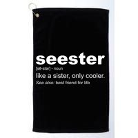 Seester Definition Like A Sister Only Cooler Golf Towel