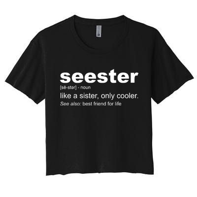 Seester Definition Like A Sister Only Cooler Women's Crop Top Tee