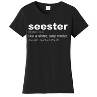 Seester Definition Like A Sister Only Cooler Women's T-Shirt