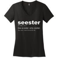 Seester Definition Like A Sister Only Cooler Women's V-Neck T-Shirt