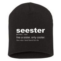 Seester Definition Like A Sister Only Cooler Short Acrylic Beanie