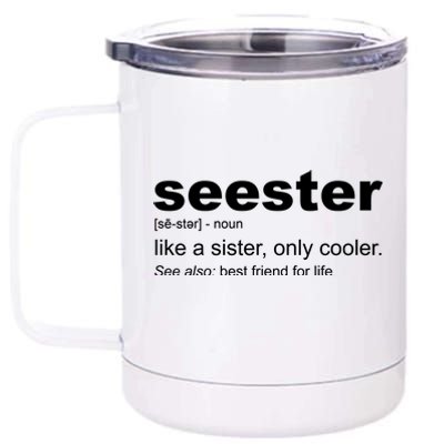 Seester Definition Like A Sister Only Cooler 12 oz Stainless Steel Tumbler Cup