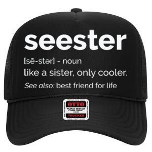 Seester Definition Mom Sister Friend Sister High Crown Mesh Back Trucker Hat