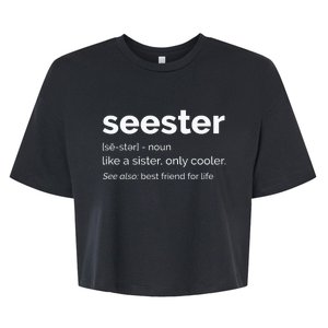 Seester Definition Mom Sister Friend Sister Bella+Canvas Jersey Crop Tee