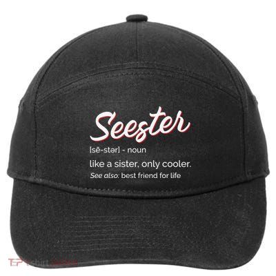 Seester Definition Mom Sister Friend Sister 7-Panel Snapback Hat