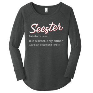 Seester Definition Mom Sister Friend Sister Women's Perfect Tri Tunic Long Sleeve Shirt