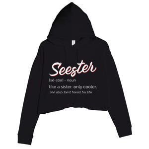 Seester Definition Mom Sister Friend Sister Crop Fleece Hoodie