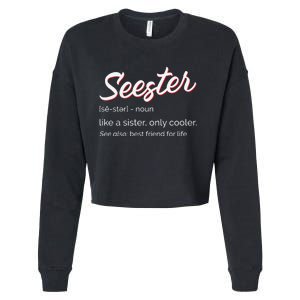 Seester Definition Mom Sister Friend Sister Cropped Pullover Crew