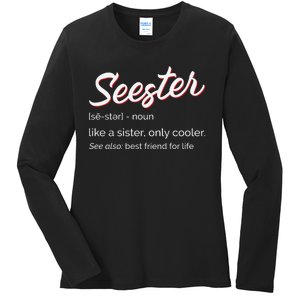 Seester Definition Mom Sister Friend Sister Ladies Long Sleeve Shirt