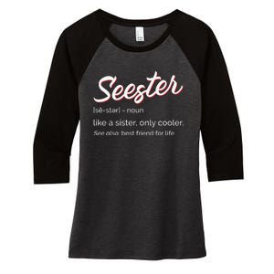 Seester Definition Mom Sister Friend Sister Women's Tri-Blend 3/4-Sleeve Raglan Shirt