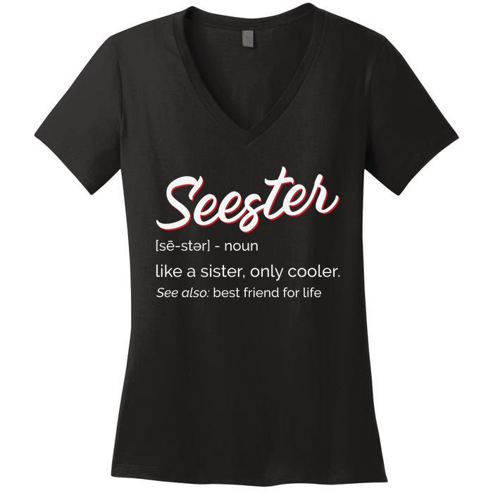 Seester Definition Mom Sister Friend Sister Women's V-Neck T-Shirt