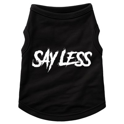 Sayless Do More, Say Less Do More. Hustle, Go Hard, No Cap Doggie Tank