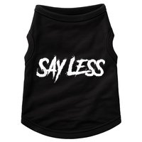 Sayless Do More, Say Less Do More. Hustle, Go Hard, No Cap Doggie Tank