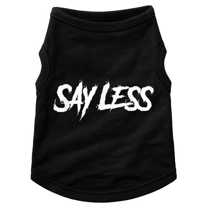 Sayless Do More, Say Less Do More. Hustle, Go Hard, No Cap Doggie Tank