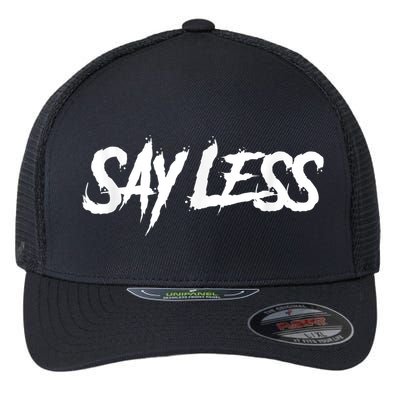Sayless Do More, Say Less Do More. Hustle, Go Hard, No Cap Flexfit Unipanel Trucker Cap