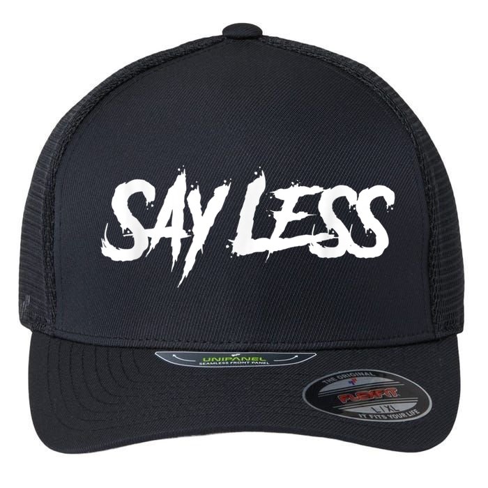 Sayless Do More, Say Less Do More. Hustle, Go Hard, No Cap Flexfit Unipanel Trucker Cap