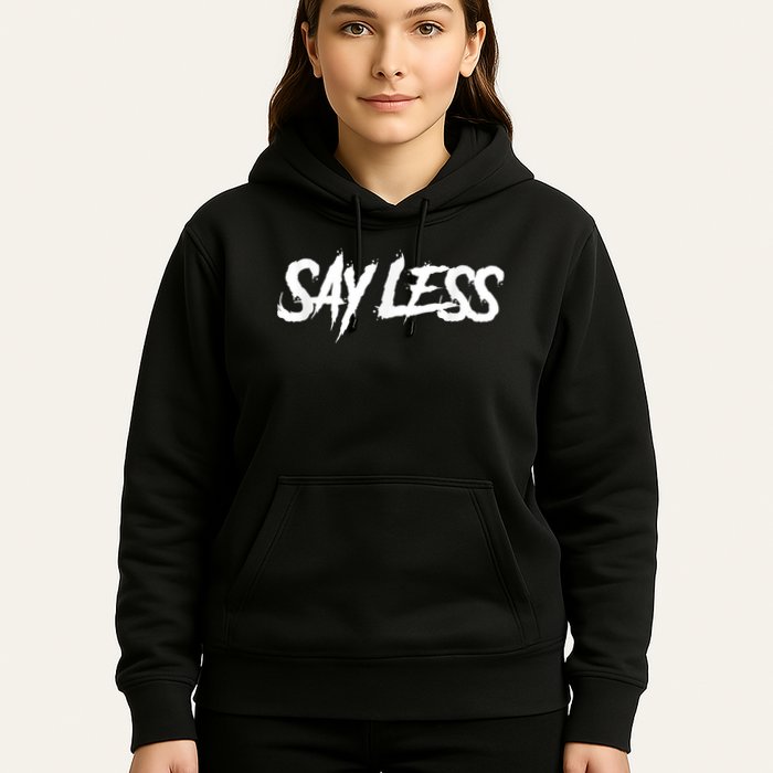 Sayless Do More, Say Less Do More. Hustle, Go Hard, No Cap Hoodie