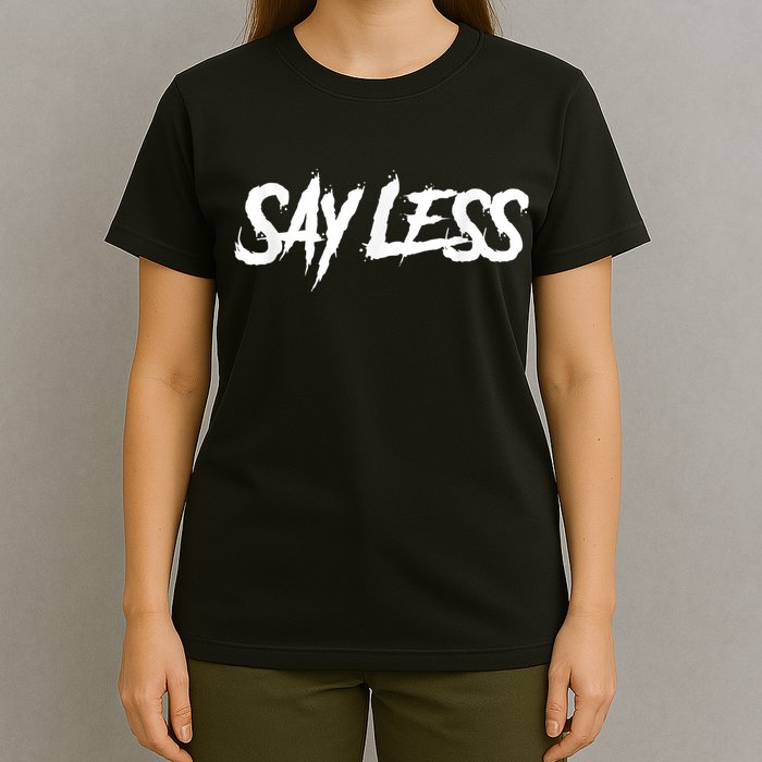 Sayless Do More, Say Less Do More. Hustle, Go Hard, No Cap T-Shirt