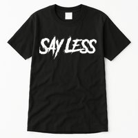 Sayless Do More, Say Less Do More. Hustle, Go Hard, No Cap Tall T-Shirt