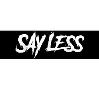 Sayless Do More, Say Less Do More. Hustle, Go Hard, No Cap Bumper Sticker