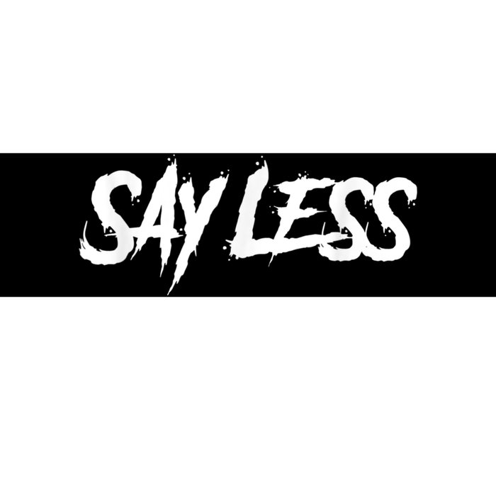 Sayless Do More, Say Less Do More. Hustle, Go Hard, No Cap Bumper Sticker