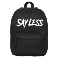 Sayless Do More, Say Less Do More. Hustle, Go Hard, No Cap 16 in Basic Backpack