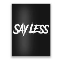 Sayless Do More, Say Less Do More. Hustle, Go Hard, No Cap Poster