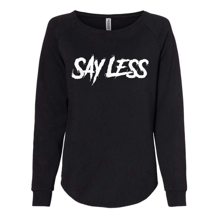 Sayless Do More, Say Less Do More. Hustle, Go Hard, No Cap Womens California Wash Sweatshirt