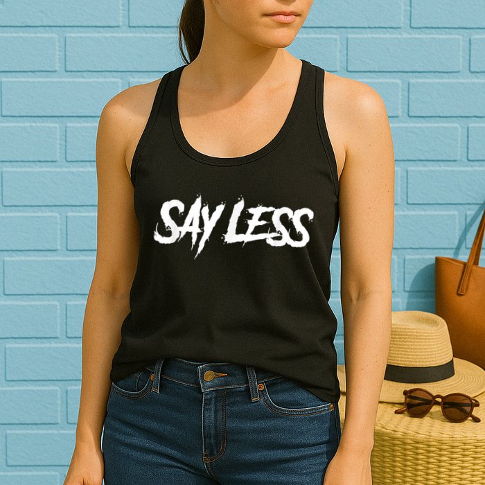 Sayless Do More, Say Less Do More. Hustle, Go Hard, No Cap Womens Tank Top