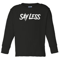 Sayless Do More, Say Less Do More. Hustle, Go Hard, No Cap Toddler Long Sleeve Shirt