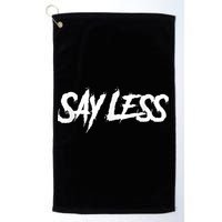 Sayless Do More, Say Less Do More. Hustle, Go Hard, No Cap Golf Towel