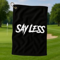Sayless Do More, Say Less Do More. Hustle, Go Hard, No Cap Golf Towel
