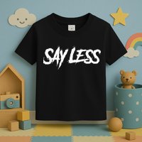 Sayless Do More, Say Less Do More. Hustle, Go Hard, No Cap Toddler T-Shirt