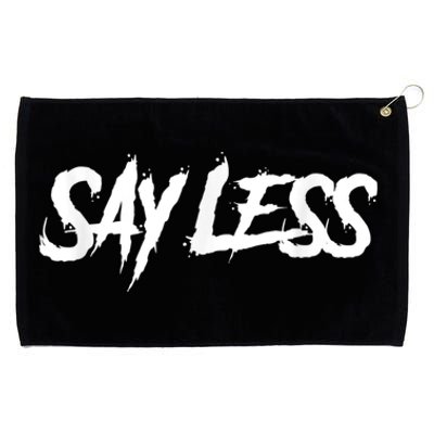 Sayless Do More, Say Less Do More. Hustle, Go Hard, No Cap Grommeted Golf Towel