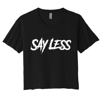 Sayless Do More, Say Less Do More. Hustle, Go Hard, No Cap Crop Top
