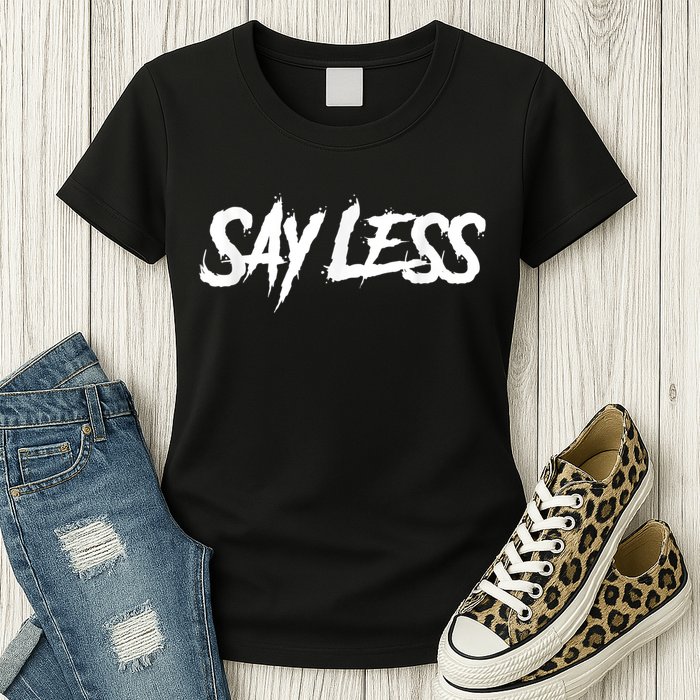 Sayless Do More, Say Less Do More. Hustle, Go Hard, No Cap Womens T-Shirt